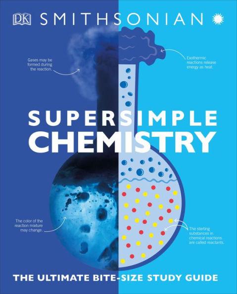 Super Simple Chemistry: The Ultimate Bitesize Study Guide - Paperback | Diverse Reads