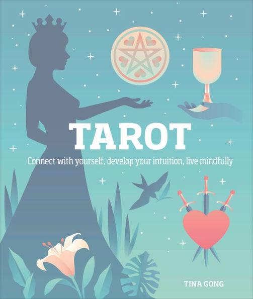 Tarot: Connect With Yourself, Develop Your Intuition, Live Mindfully - Hardcover | Diverse Reads