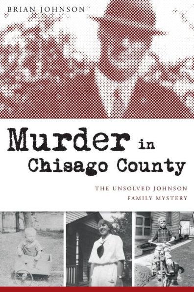 Murder in Chisago County: The Unsolved Johnson Family Mystery - Paperback | Diverse Reads