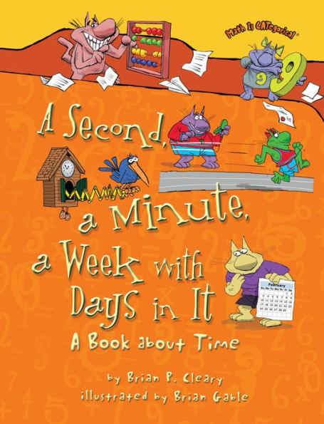 A Second, a Minute, a Week with Days in It: A Book about Time - Paperback | Diverse Reads