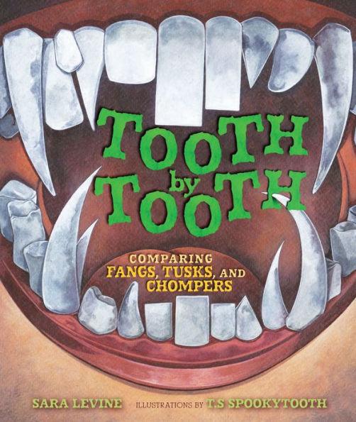 Tooth by Tooth: Comparing Fangs, Tusks, and Chompers - Library Binding | Diverse Reads
