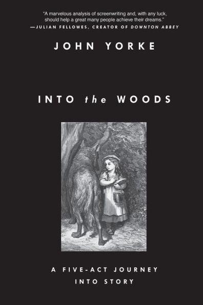 Into the Woods: A Five-Act Journey Into Story - Paperback | Diverse Reads