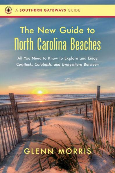 The New Guide to North Carolina Beaches: All You Need to Know to Explore and Enjoy Currituck, Calabash, and Everywhere Between - Paperback | Diverse Reads