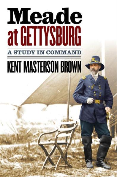 Meade at Gettysburg: A Study in Command - Hardcover | Diverse Reads
