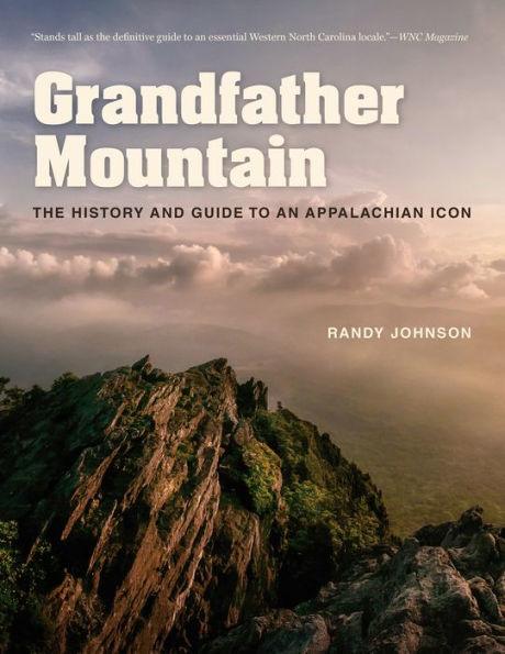 Grandfather Mountain: The History and Guide to an Appalachian Icon - Paperback | Diverse Reads