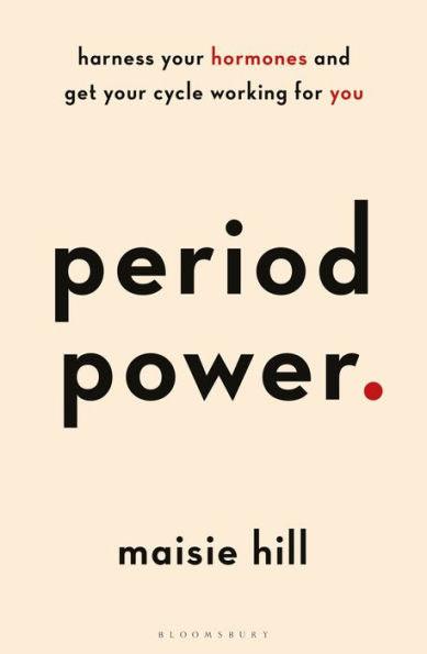 Period Power: Harness Your Hormones and Get Your Cycle Working For You - Paperback | Diverse Reads