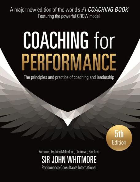 Coaching for Performance Fifth Edition: The Principles and Practice of Coaching and Leadership UPDATED 25TH ANNIVERSARY EDITION - Paperback | Diverse Reads