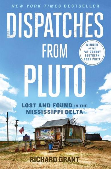 Dispatches from Pluto: Lost and Found in the Mississippi Delta - Paperback | Diverse Reads