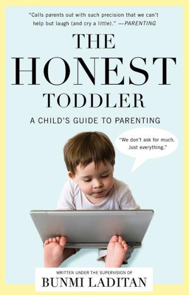 The Honest Toddler: A Child's Guide to Parenting - Paperback | Diverse Reads