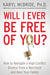 Will I Ever Be Free of You?: How to Navigate a High-Conflict Divorce from a Narcissist and Heal Your Family - Paperback | Diverse Reads