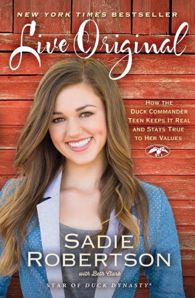 Live Original: How the Duck Commander Teen Keeps It Real and Stays True to Her Values - Paperback | Diverse Reads