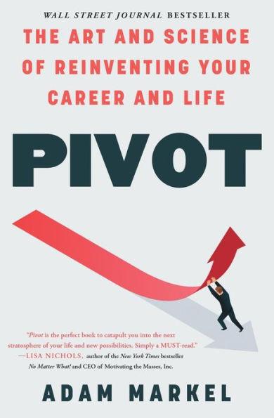 Pivot: The Art and Science of Reinventing Your Career and Life - Paperback | Diverse Reads