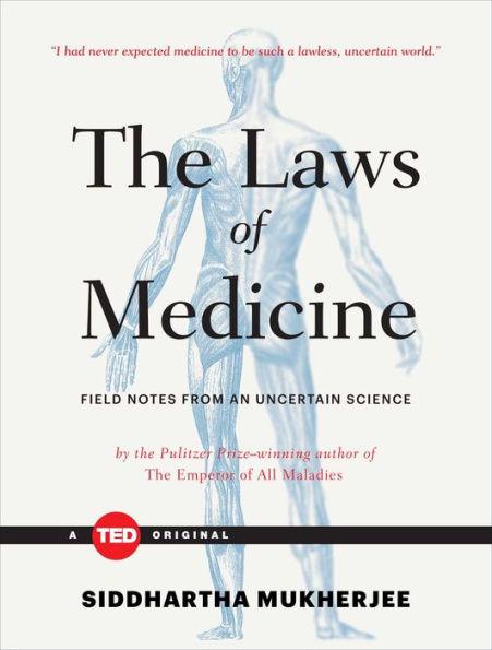 The Laws of Medicine: Field Notes from an Uncertain Science - Hardcover | Diverse Reads