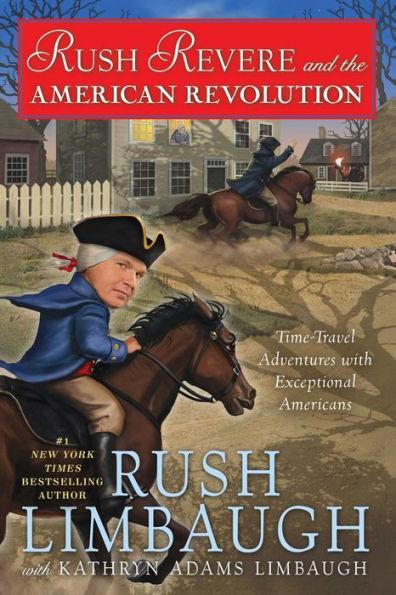 Rush Revere and the American Revolution: Time-Travel Adventures with Exceptional Americans - Hardcover | Diverse Reads