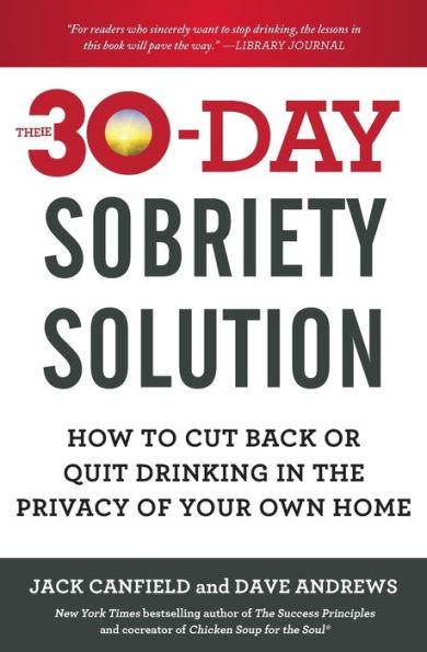 The 30-Day Sobriety Solution: How to Cut Back or Quit Drinking in the Privacy of Your Own Home - Paperback | Diverse Reads