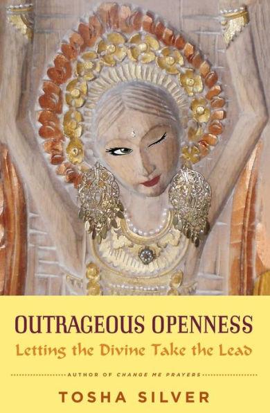 Outrageous Openness: Letting the Divine Take the Lead - Paperback | Diverse Reads