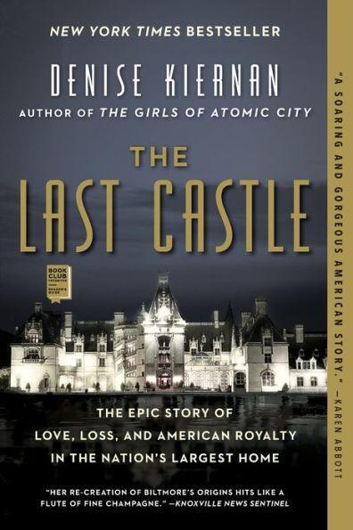The Last Castle: The Epic Story of Love, Loss, and American Royalty in the Nation's Largest Home - Paperback | Diverse Reads