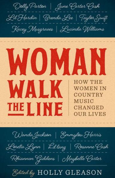 Woman Walk the Line: How the Women in Country Music Changed Our Lives - Paperback | Diverse Reads