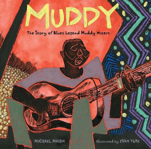 Muddy: The Story of Blues Legend Muddy Waters - Hardcover | Diverse Reads