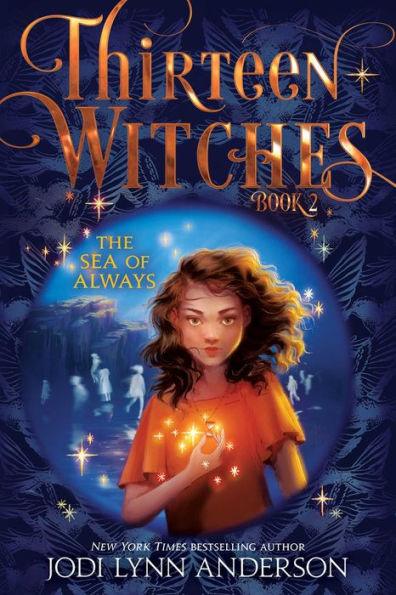 The Sea of Always (Thirteen Witches Series #2) - Hardcover | Diverse Reads