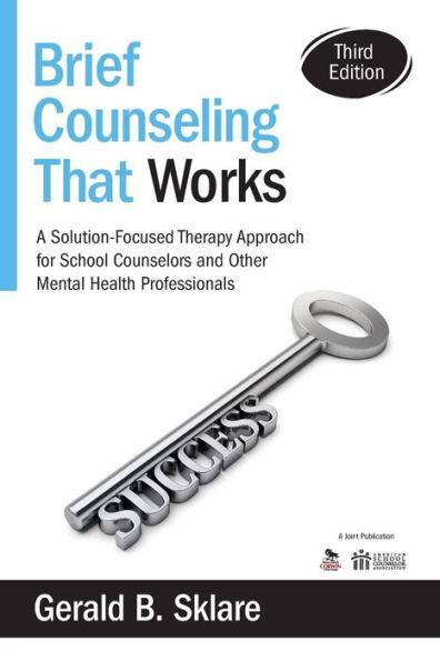 Brief Counseling That Works: A Solution-Focused Therapy Approach for School Counselors and Other Mental Health Professionals / Edition 3 - Paperback | Diverse Reads