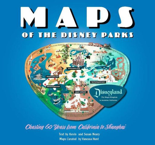Maps of the Disney Parks: Charting 60 Years from California to Shanghai - Hardcover | Diverse Reads