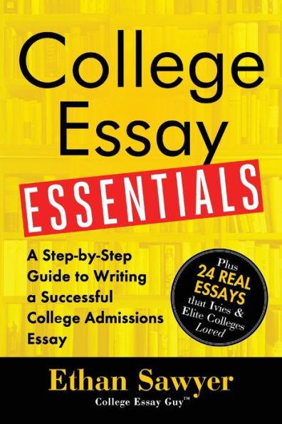 College Essay Essentials: A Step-by-Step Guide to Writing a Successful College Admissions Essay - Paperback | Diverse Reads