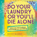 Do Your Laundry or You'll Die Alone: Advice Your Mom Would Give if She Thought You Were Listening - Hardcover | Diverse Reads