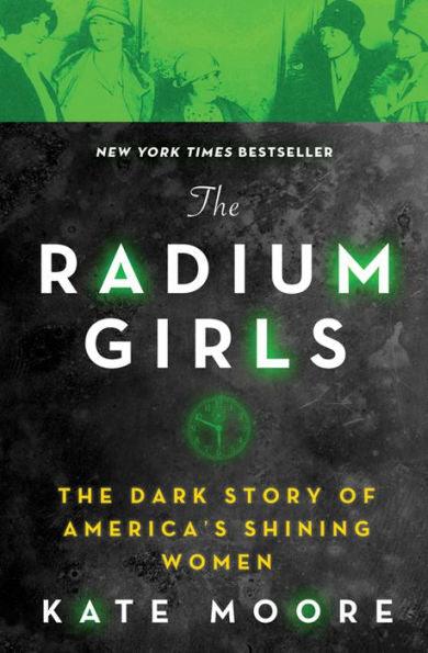 The Radium Girls: The Dark Story of America's Shining Women - Paperback | Diverse Reads