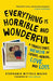 Everything Is Horrible and Wonderful: A Tragicomic Memoir of Genius, Heroin, Love and Loss - Paperback | Diverse Reads