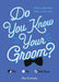 Do You Know Your Groom?: A Quiz About the Man in Your Life - Paperback | Diverse Reads