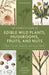 The Complete Guide to Edible Wild Plants, Mushrooms, Fruits, and Nuts: Finding, Identifying, and Cooking - Paperback | Diverse Reads