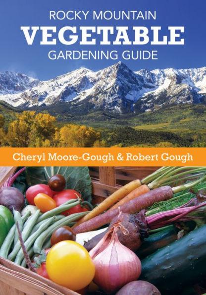 Rocky Mountain Vegetable Gardening Guide - Paperback | Diverse Reads
