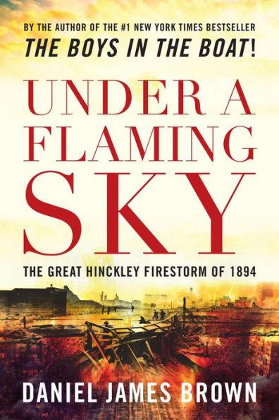 Under a Flaming Sky: The Great Hinckley Firestorm of 1894 - Paperback | Diverse Reads