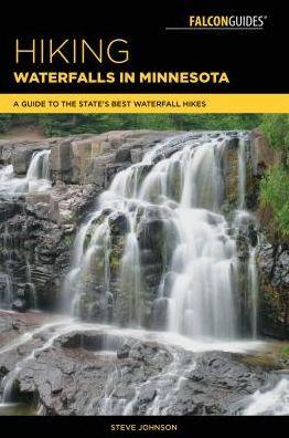 Hiking Waterfalls in Minnesota: A Guide to the State's Best Waterfall Hikes - Paperback | Diverse Reads