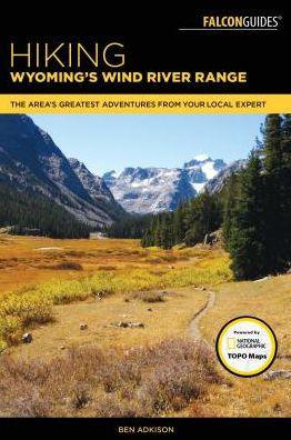 Hiking Wyoming's Wind River Range: A Guide to the Area's Greatest Hiking Adventures - Paperback | Diverse Reads