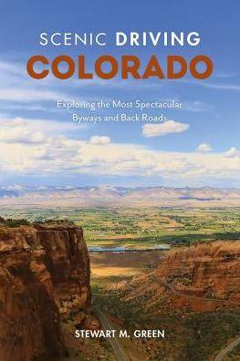 Scenic Driving Colorado: Exploring the State's Most Spectacular Back Roads - Paperback | Diverse Reads