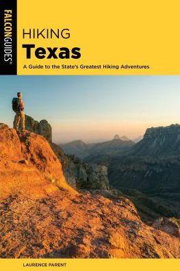 Hiking Texas: A Guide to the State's Greatest Hiking Adventures - Paperback | Diverse Reads