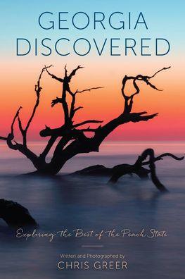 Georgia Discovered: Exploring the Best of the Peach State - Paperback | Diverse Reads