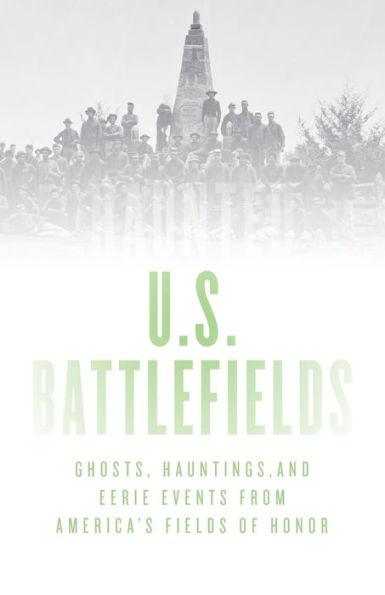 Haunted U.S. Battlefields: Ghosts, Hauntings, and Eerie Events from America's Fields of Honor - Paperback | Diverse Reads