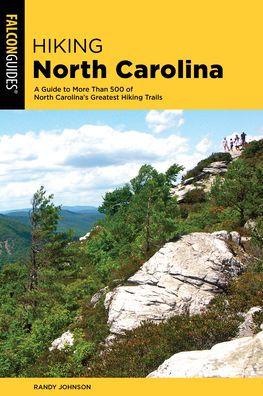 Hiking North Carolina: A Guide to More Than 500 of North Carolina's Greatest Hiking Trails - Paperback | Diverse Reads