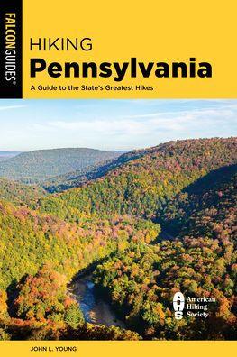 Hiking Pennsylvania: A Guide to the State's Greatest Hikes - Paperback | Diverse Reads