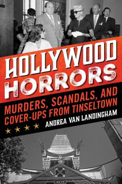Hollywood Horrors: Murders, Scandals, and Cover-Ups from Tinseltown - Paperback | Diverse Reads
