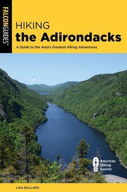 Hiking the Adirondacks: A Guide to the Area's Greatest Hiking Adventures - Paperback | Diverse Reads