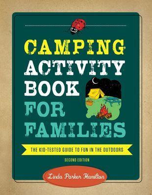 Camping Activity Book for Families: The Kid-Tested Guide to Fun in the Outdoors - Paperback | Diverse Reads