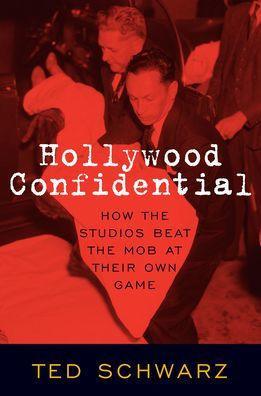 Hollywood Confidential: How the Studios Beat the Mob at Their Own Game - Paperback | Diverse Reads
