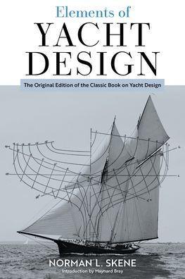 Elements of Yacht Design: The Original Edition of the Classic Book on Yacht Design - Paperback | Diverse Reads
