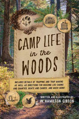 Camp Life in the Woods: And the Tricks of Trapping and Trap Making - Paperback | Diverse Reads
