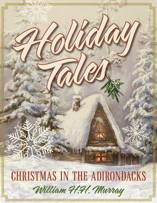 Holiday Tales: Christmas in the Adirondacks - Paperback | Diverse Reads