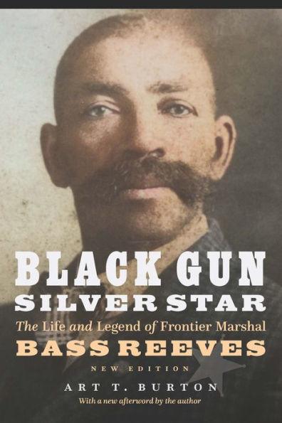 Black Gun, Silver Star: The Life and Legend of Frontier Marshal Bass Reeves - Paperback | Diverse Reads